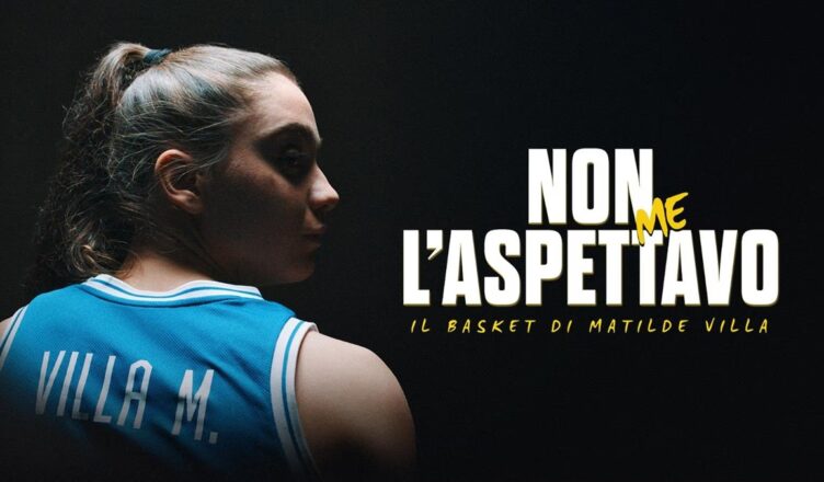 Non me l'aspettavo il basket di Matilde Villa